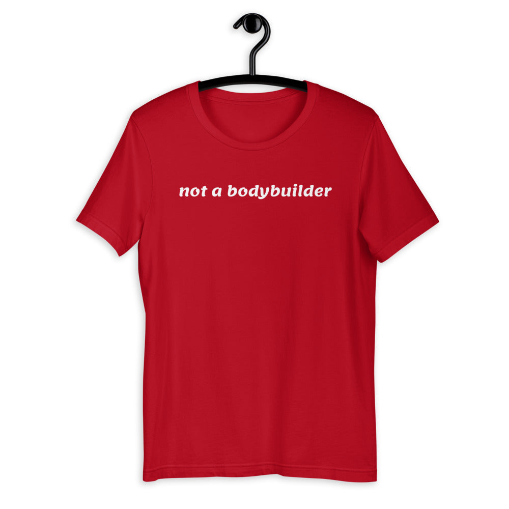 Men's not a bodybuilder T-Shirt